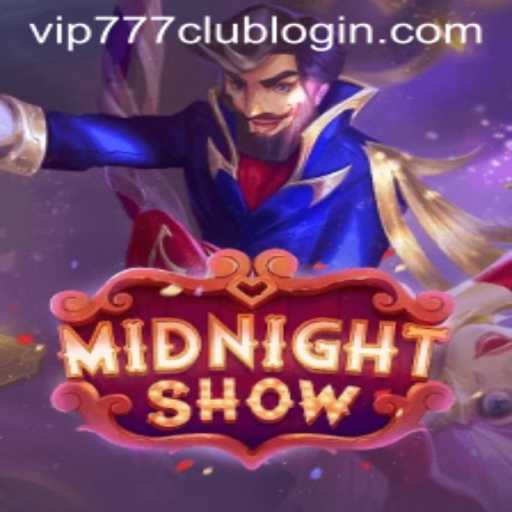 Midnight Show: A Thrilling Gaming Adventure with VIP777.COM PH